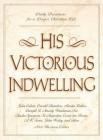 His Victorious Indwelling: Daily Devotions for a Deeper Christian Life By Nick Harrison Cover Image