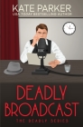 Deadly Broadcast By Kate Parker Cover Image