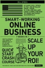 Smart-Working Online Business [7 in 1]: How to Leverage Lock-Down to Improve Quality of Life and Achieve the American Dream Cover Image