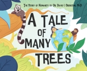 A Tale of Many Trees: The Story of Humanity Cover Image