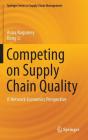 Competing on Supply Chain Quality: A Network Economics Perspective Cover Image