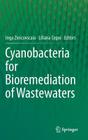Cyanobacteria for Bioremediation of Wastewaters By Inga Zinicovscaia (Editor), Liliana Cepoi (Editor) Cover Image