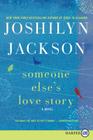 Someone Else's Love Story: A Novel By Joshilyn Jackson Cover Image