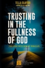 Trusting In The Fullness Of God: Walking With God Of Miracles Cover Image