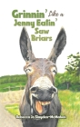 Grinnin' Like a Jenny Eatin' Saw Briars By Rebecca Jo Slayden-McMahan Cover Image