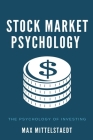 Stock Market Psychology - The Psychology of Investing By Max Mittelstaedt Cover Image