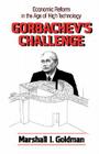 Gorbachev's Challenge: Economic Reform in the Age of High Technology By Marshall I. Goldman Cover Image
