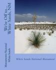 We're Off to...White Sands National Monument: New Mexico Cover Image