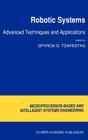 Robotic Systems: Advanced Techniques and Applications (Intelligent Systems #10) By S. G. Tzafestas (Editor) Cover Image