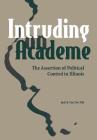 Intruding on Academe: The Assertion of Political Control in Illinois Cover Image