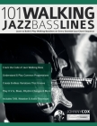 101 Walking Jazz Bass Lines: Learn to Build & Play Walking Basslines on Every Essential Jazz Chord Sequence By Johnny Cox, Joseph Alexander, Tim Pettingale (Editor) Cover Image