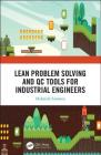 Lean Problem Solving and QC Tools for Industrial Engineers Cover Image