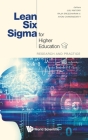 Lean Six SIGMA for Higher Education: Research and Practice By Jiju Antony (Editor), V. Raja Sreedharan (Editor), Ayon Chakraborty (Editor) Cover Image