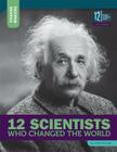 12 Scientists Who Changed the World (Change Makers) By Orlin Richard Cover Image