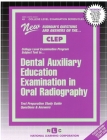DENTAL AUXILIARY EDUCATION EXAMINATION IN ORAL RADIOGRAPHY: Passbooks Study Guide (College Level Examination Series (CLEP)) By National Learning Corporation Cover Image