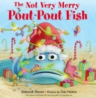 The Not Very Merry Pout-Pout Fish (A Pout-Pout Fish Adventure) By Deborah Diesen, Dan Hanna (Illustrator) Cover Image