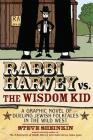 Rabbi Harvey vs. the Wisdom Kid: A Graphic Novel of Dueling Jewish Folktales in the Wild West Cover Image