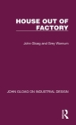 House Out of Factory By John Gloag, Grey Wornum Cover Image