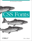 CSS Fonts: Web Typography Possibilities By Eric Meyer Cover Image