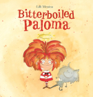 Bitterboiled Paloma By LILLI Messina, LILLI Messina (Illustrator) Cover Image