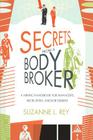 Secrets from a Body Broker: A Revealing, No-Nonsense Handbook for Hiring Managers, Recruiters, and Job Seekers By Suzanne L. Rey Cover Image