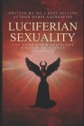 Luciferian Sexuality: The Forbidden Religious Wisdom of Sacred Sexuality Cover Image