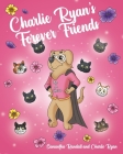 Charlie Ryan's Forever Friends By Samantha Randall, Charlie Ryan Cover Image