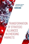 Transformation of Strategic Alliances in Emerging Markets: Volume II By Desalegn Abraha (Editor), Akmal S. Hyder (Editor) Cover Image