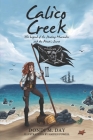 Calico Creek: The Legend of Shadow's Marauder and the Pirate's Secret By Haiden Powell (Illustrator), Dondi M. Day Cover Image