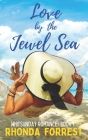 Love by the Jewel Sea: A Novella By Rhonda Forrest Cover Image