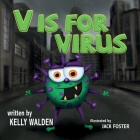 V is for Virus, Second Edition By Kelly Walden Cover Image