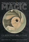 Transcendental Magic: Its Doctrine and Ritual By Eliphas Levi, Arthur Waite (Translator) Cover Image