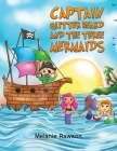 Captain Glitter Beard and the Three Mermaids Cover Image