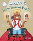 Kamryn's Royal Blended Family By Cassandra Britt, Efe Peters (Illustrator), Kammie Elston Cover Image