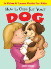 How to Care for Your Dog (Dover Children's Activity Books) By Janet Skiles Cover Image