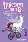 Unicorn on a Roll (Phoebe and Her Unicorn #2) By Dana Simpson Cover Image