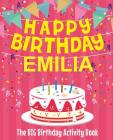 Happy Birthday Emilia - The Big Birthday Activity Book: (Personalized Children's Activity Book) By Birthdaydr Cover Image