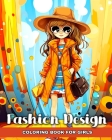 Fashion Design Coloring Book for Girls: Fun Fashion Ideas, and Beauty Styles to Color for Kids Ages 8-12 By Ariana Raisa Cover Image