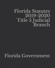 Florida Statutes 2019-2020 Title 5 Judicial Branch By Jason Lee (Editor), Florida Government Cover Image