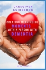 Creating Meaningful Moments with a Person with Dementia By Jennifer Hernan-Costello, Stacy Gad Cover Image
