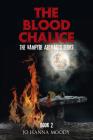 The Blood Chalice: The Vampyre Artifacts Series By Jo Hanna Moody Cover Image