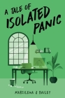A Tale of Isolated Panic By Marcilena J. Bailey Cover Image