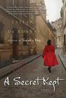 A Secret Kept: A Novel By Tatiana de Rosnay Cover Image