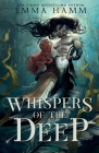 Whispers of the Deep By Emma Hamm Cover Image