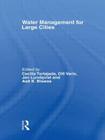 Water Management in Megacities (Routledge Special Issues on Water Policy and Governance) By Cecilia Tortajada (Editor), Olli Varis (Editor), Asit Biswas (Editor) Cover Image