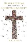 Resurrecting the Idea of a Christian Society Cover Image