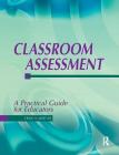 Classroom Assessment: A Practical Guide for Educators By Craig A. Mertler Cover Image