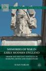 Memories of War in Early Modern England: Armor and Militant Nostalgia in Marlowe, Sidney, and Shakespeare By Susan Harlan Cover Image