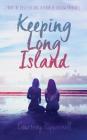 Keeping Long Island By Courtney Peppernell Cover Image
