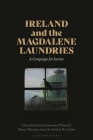 Ireland and the Magdalene Laundries: A Campaign for Justice By Claire McGettrick, Katherine O'Donnell, Maeve O'Rourke Cover Image
